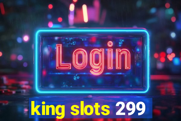 king slots 299